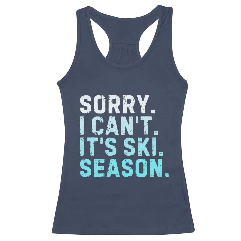 Funny Sorry I Cant It Is Ski Season Racerback Tank Top Winter Sports Ski Athlete TS11 Navy Print Your Wear