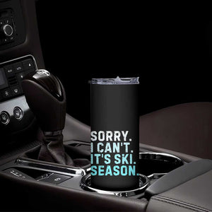 Funny Sorry I Cant It Is Ski Season Skinny Tumbler Winter Sports Ski Athlete TS11 Print Your Wear