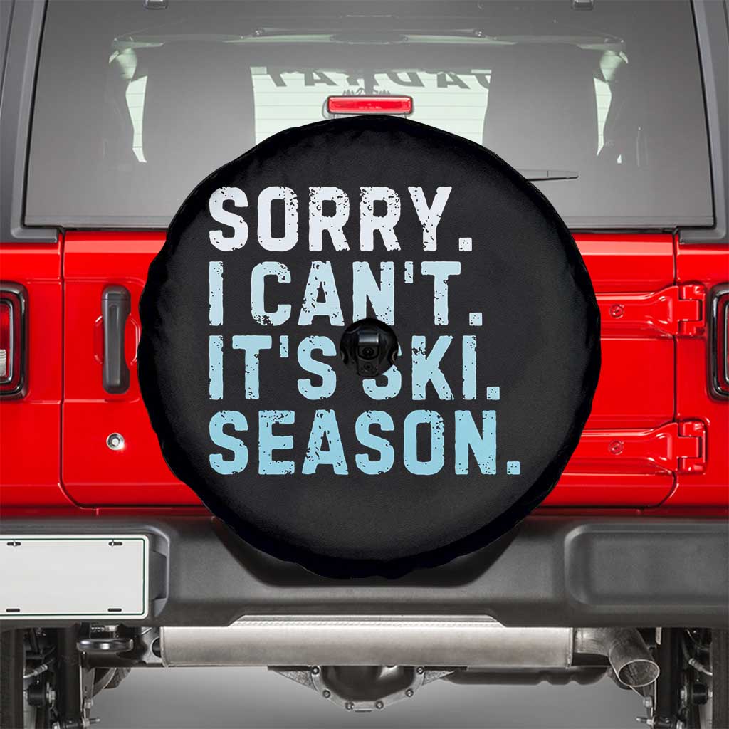 Funny Sorry I Cant It Is Ski Season Spare Tire Cover Winter Sports Ski Athlete TS11 Black Print Your Wear