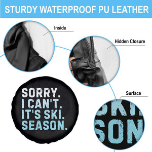Funny Sorry I Cant It Is Ski Season Spare Tire Cover Winter Sports Ski Athlete TS11 Print Your Wear