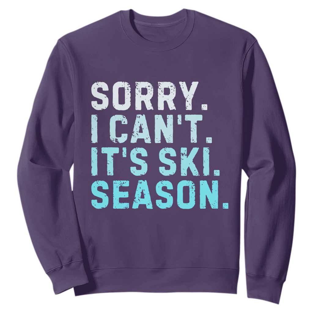 Funny Sorry I Cant It Is Ski Season Sweatshirt Winter Sports Ski Athlete TS11 Purple Print Your Wear