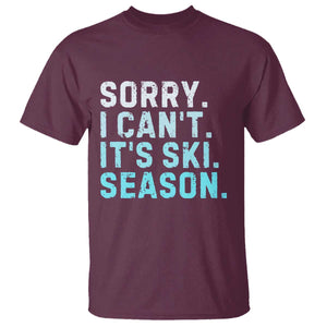 Funny Sorry I Cant It Is Ski Season T Shirt Winter Sports Ski Athlete TS11 Maroon Print Your Wear