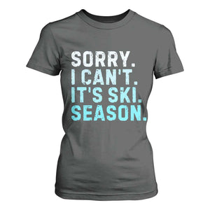 Funny Sorry I Cant It Is Ski Season T Shirt For Women Winter Sports Ski Athlete TS11 Dark Heather Print Your Wear