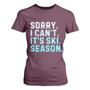 Funny Sorry I Cant It Is Ski Season T Shirt For Women Winter Sports Ski Athlete TS11 Maroon Print Your Wear