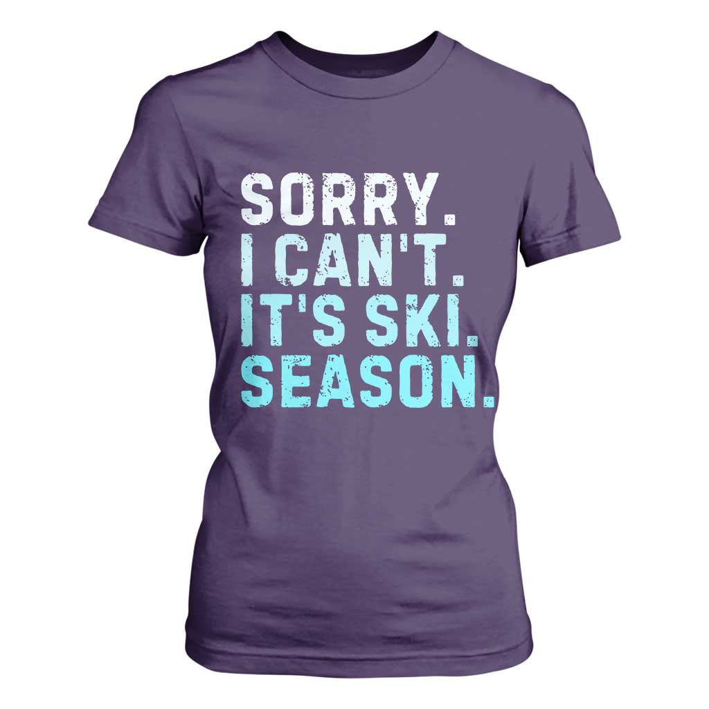 Funny Sorry I Cant It Is Ski Season T Shirt For Women Winter Sports Ski Athlete TS11 Purple Print Your Wear