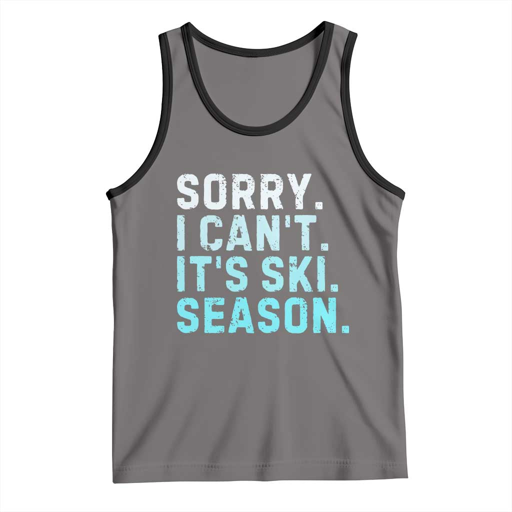 Funny Sorry I Cant It Is Ski Season Tank Top Winter Sports Ski Athlete TS11 Deep Heather Black Print Your Wear