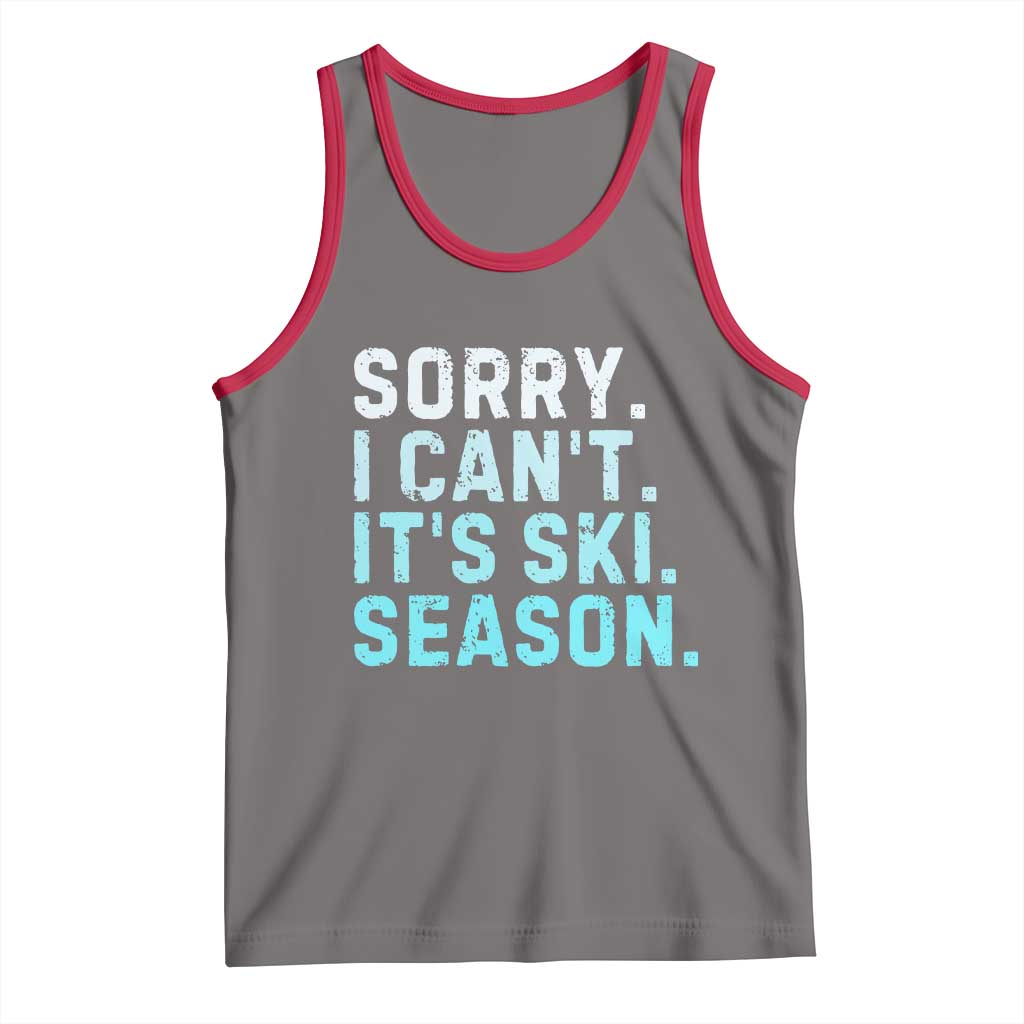 Funny Sorry I Cant It Is Ski Season Tank Top Winter Sports Ski Athlete TS11 Deep Heather Red Print Your Wear