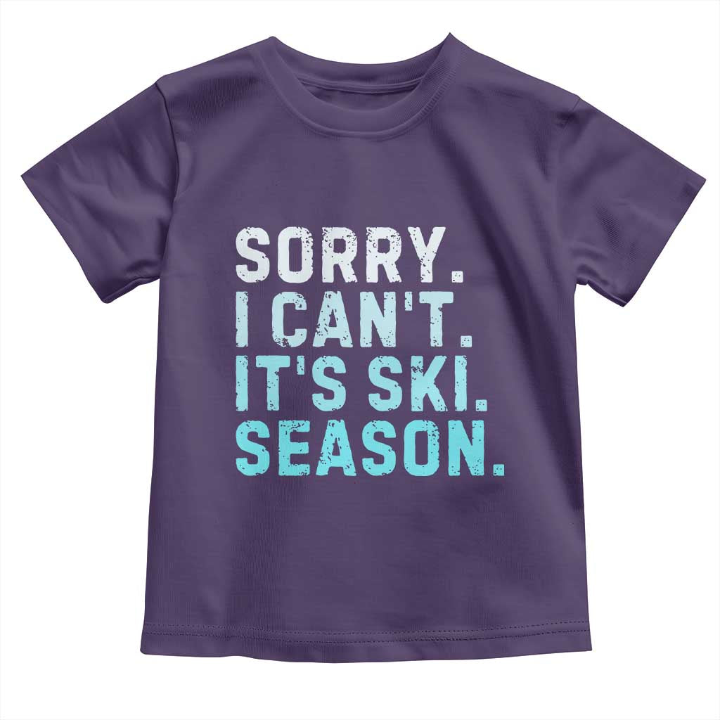 Funny Sorry I Cant It Is Ski Season Toddler T Shirt Winter Sports Ski Athlete TS11 Purple Print Your Wear
