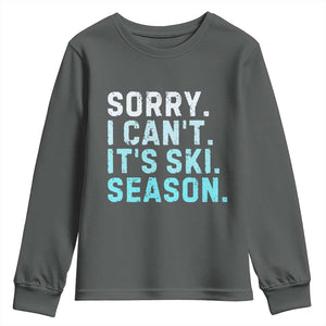 Funny Sorry I Cant It Is Ski Season Youth Sweatshirt Winter Sports Ski Athlete TS11 Dark Heather Print Your Wear