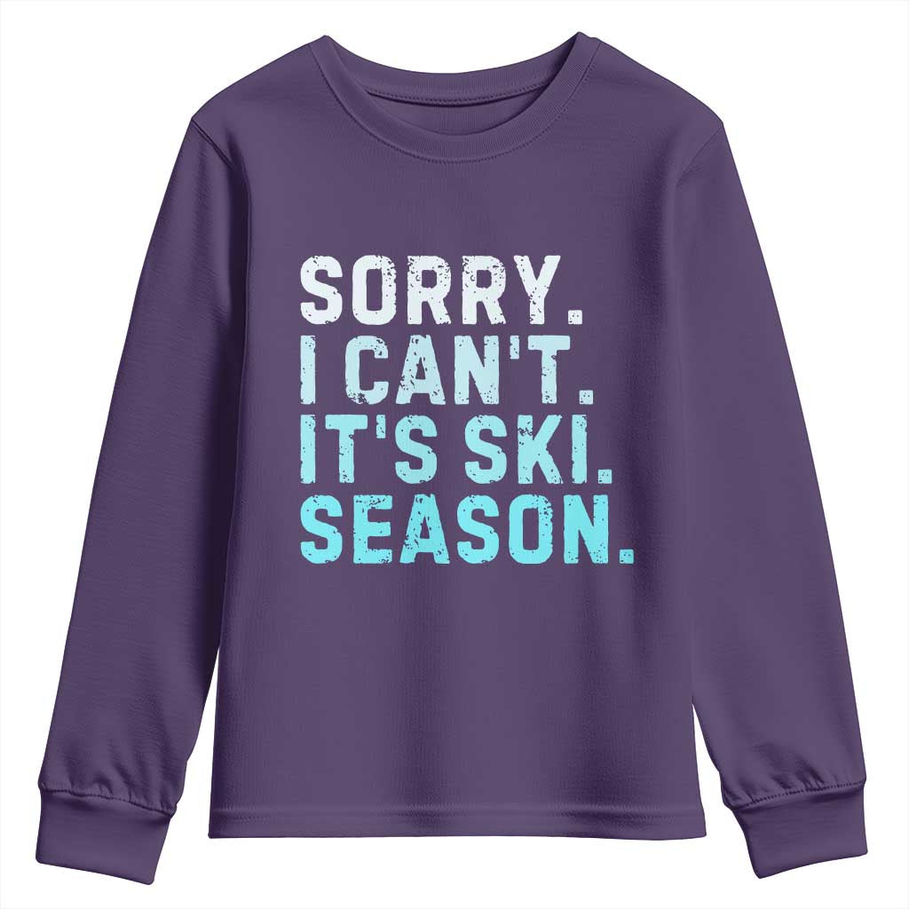 Funny Sorry I Cant It Is Ski Season Youth Sweatshirt Winter Sports Ski Athlete TS11 Purple Print Your Wear