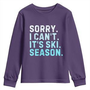 Funny Sorry I Cant It Is Ski Season Youth Sweatshirt Winter Sports Ski Athlete TS11 Purple Print Your Wear