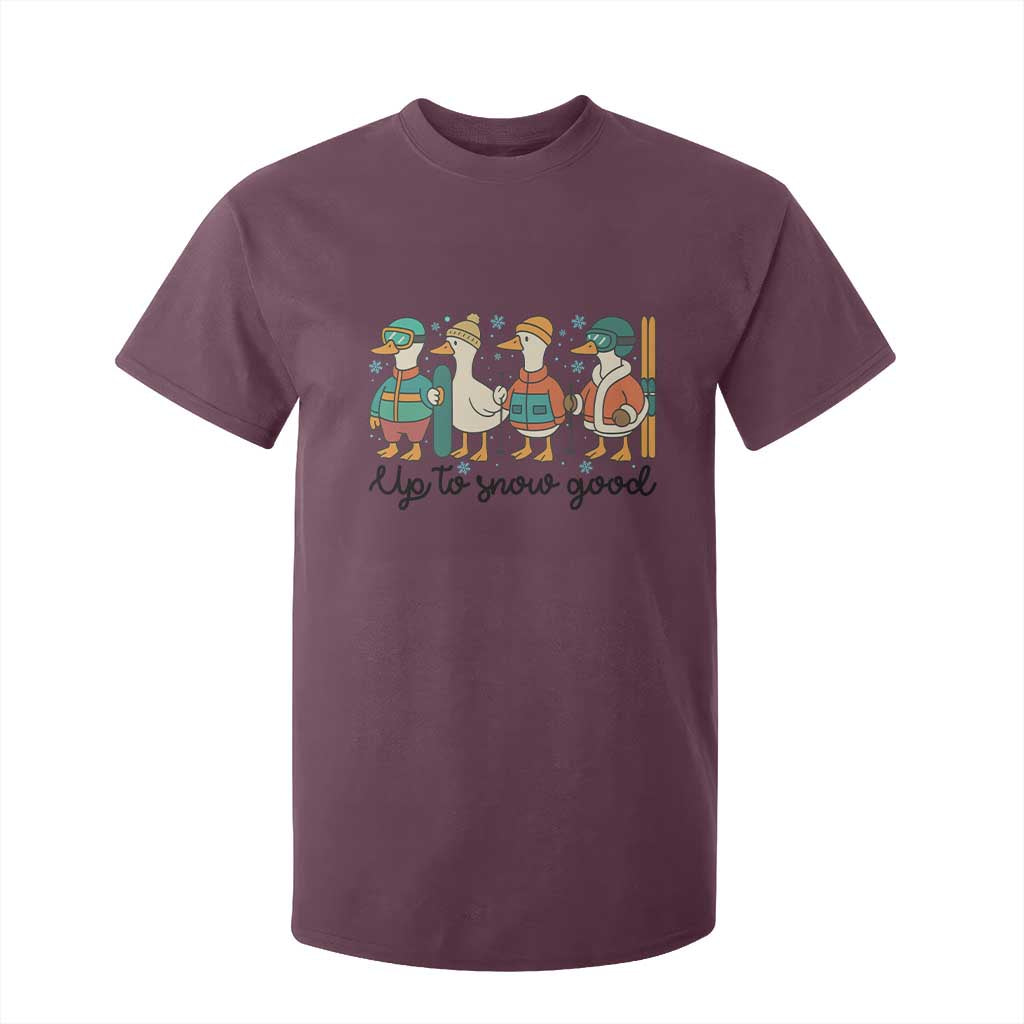 Funny Ski Snowboard Goose T Shirt For Kid Up To Snow Good Winter Sport TS11 Maroon Print Your Wear
