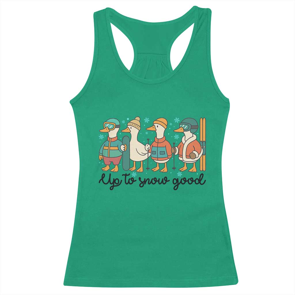 Funny Ski Snowboard Goose Racerback Tank Top Up To Snow Good Winter Sport TS11 Irish Green Print Your Wear