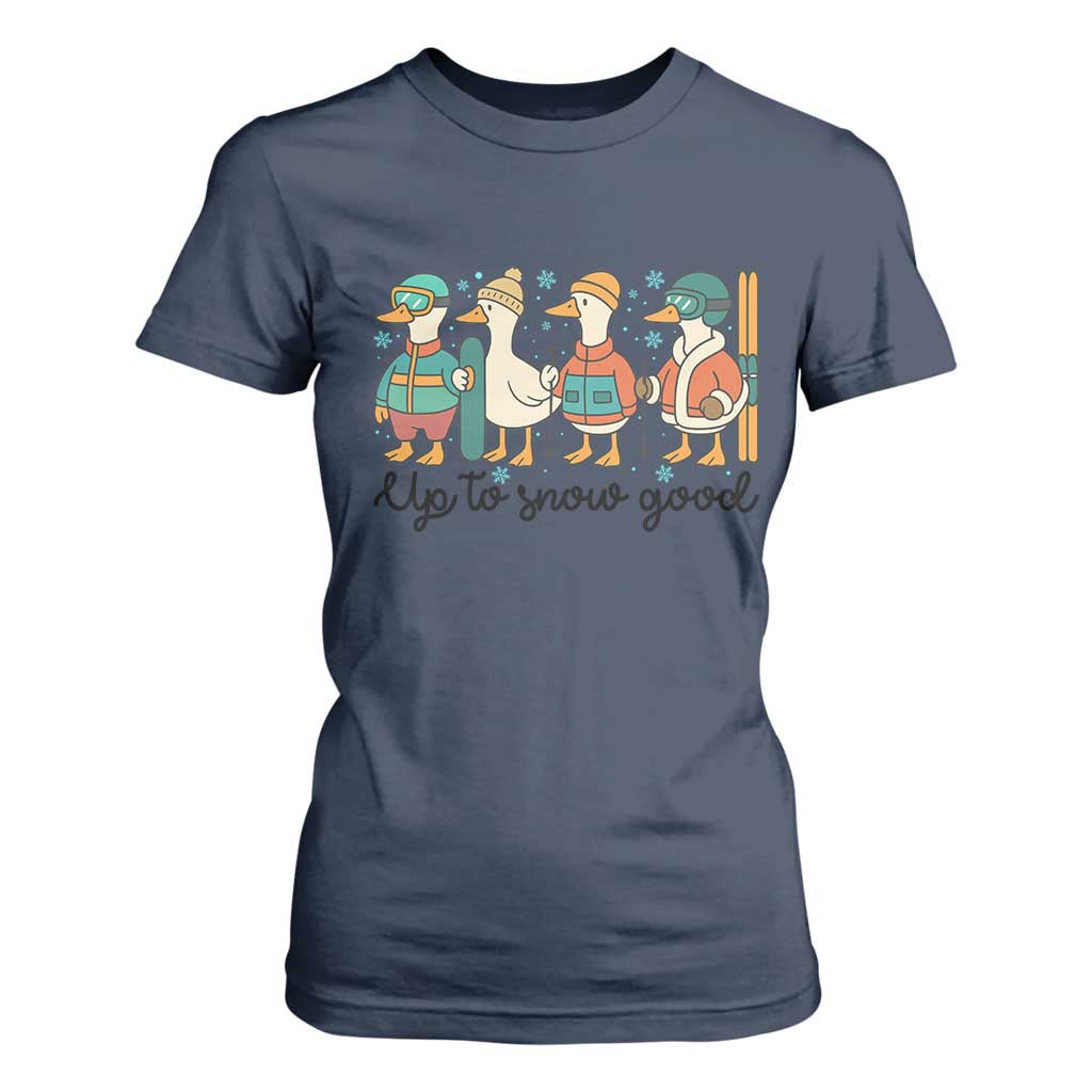Funny Ski Snowboard Goose T Shirt For Women Up To Snow Good Winter Sport TS11 Navy Print Your Wear