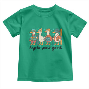 Funny Ski Snowboard Goose Toddler T Shirt Up To Snow Good Winter Sport TS11 Irish Green Print Your Wear