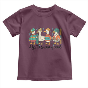 Funny Ski Snowboard Goose Toddler T Shirt Up To Snow Good Winter Sport TS11 Maroon Print Your Wear