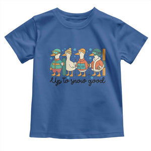 Funny Ski Snowboard Goose Toddler T Shirt Up To Snow Good Winter Sport TS11 Royal Blue Print Your Wear