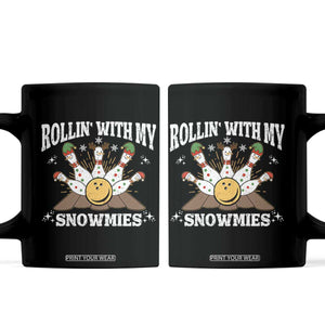 Funny Christmas Bowling Coffee Mug Rollin With My Snowmies Bowling Pins TS11 Black Print Your Wear
