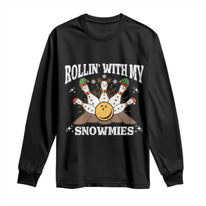 Funny Christmas Bowling Long Sleeve Shirt Rollin With My Snowmies Bowling Pins TS11 Black Print Your Wear