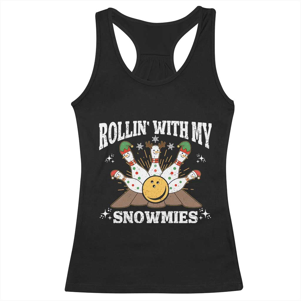 Funny Christmas Bowling Racerback Tank Top Rollin With My Snowmies Bowling Pins TS11 Black Print Your Wear