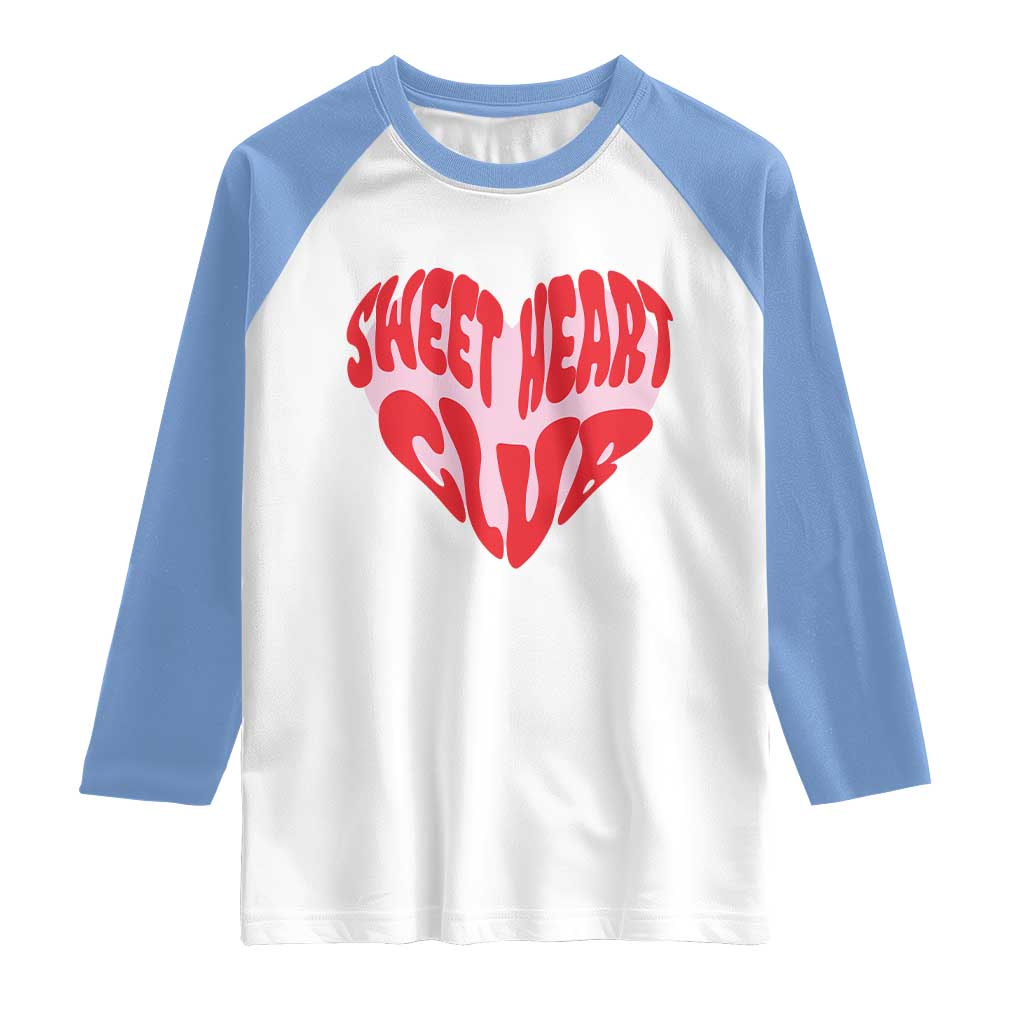 Funny Valentine's Day Sweet Heart Club Raglan Shirt TS11 White Carolina Blue Print Your Wear