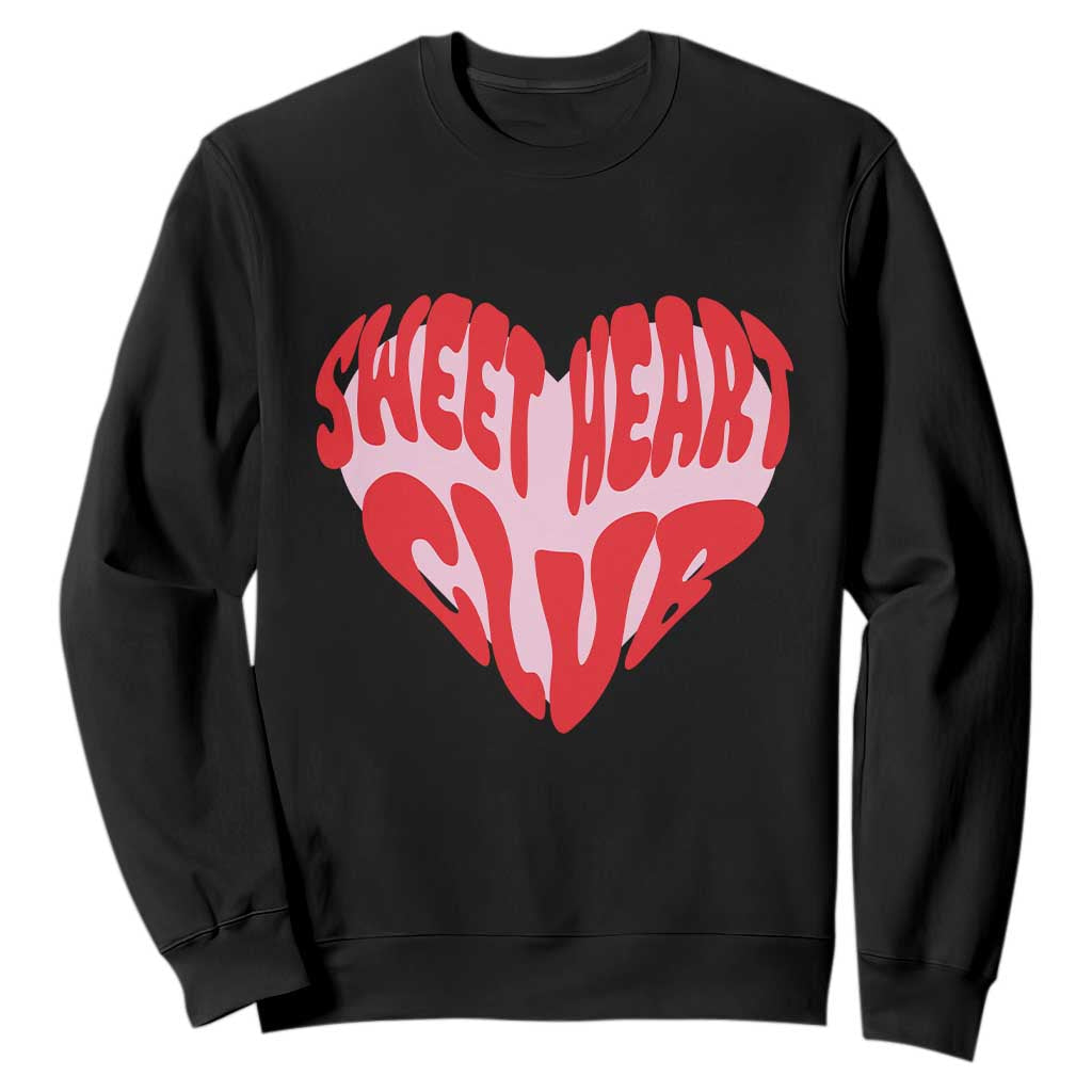 Funny Valentine's Day Sweet Heart Club Sweatshirt TS11 Black Print Your Wear