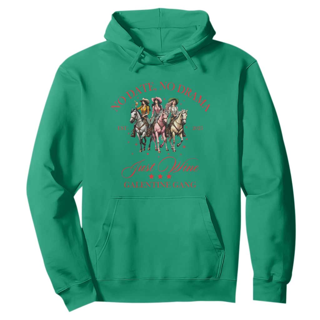 Funny Galentine's Day Hoodie No Date No Drama Just Wine Galentine Gang TS11 Irish Green Print Your Wear