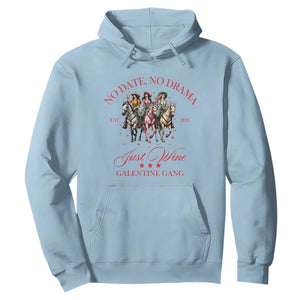 Funny Galentine's Day Hoodie No Date No Drama Just Wine Galentine Gang TS11 Light Blue Print Your Wear