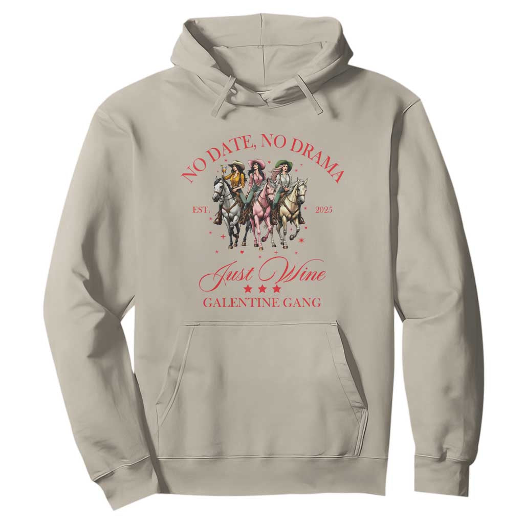 Funny Galentine's Day Hoodie No Date No Drama Just Wine Galentine Gang TS11 Sand Print Your Wear