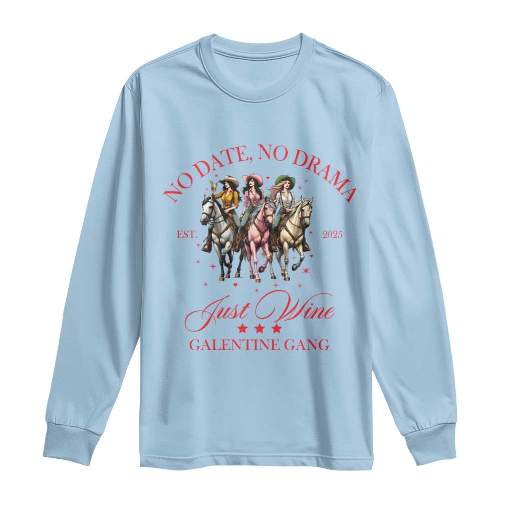 Funny Galentine's Day Long Sleeve Shirt No Date No Drama Just Wine Galentine Gang TS11 Light Blue Print Your Wear