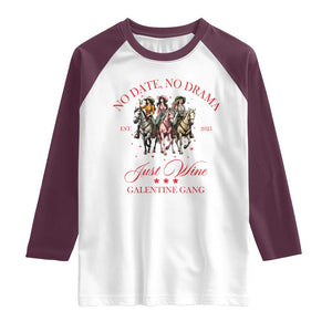 Funny Galentine's Day Raglan Shirt No Date No Drama Just Wine Galentine Gang TS11 White Maroon Print Your Wear