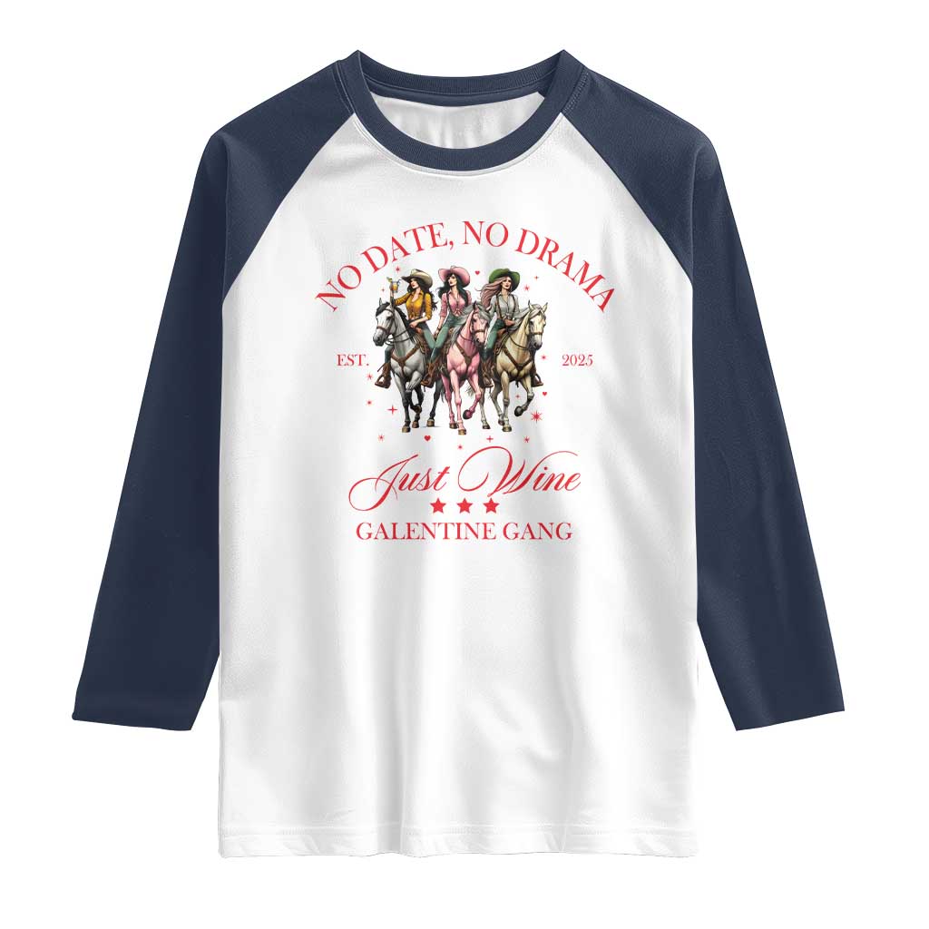 Funny Galentine's Day Raglan Shirt No Date No Drama Just Wine Galentine Gang TS11 White Navy Print Your Wear