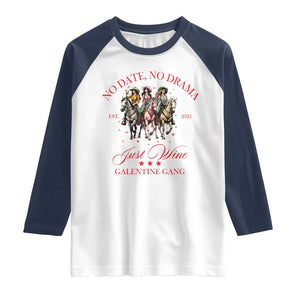 Funny Galentine's Day Raglan Shirt No Date No Drama Just Wine Galentine Gang TS11 White Navy Print Your Wear