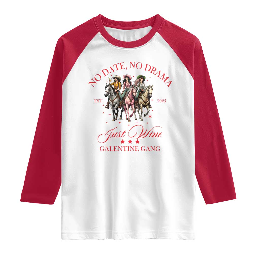 Funny Galentine's Day Raglan Shirt No Date No Drama Just Wine Galentine Gang TS11 White Red Print Your Wear