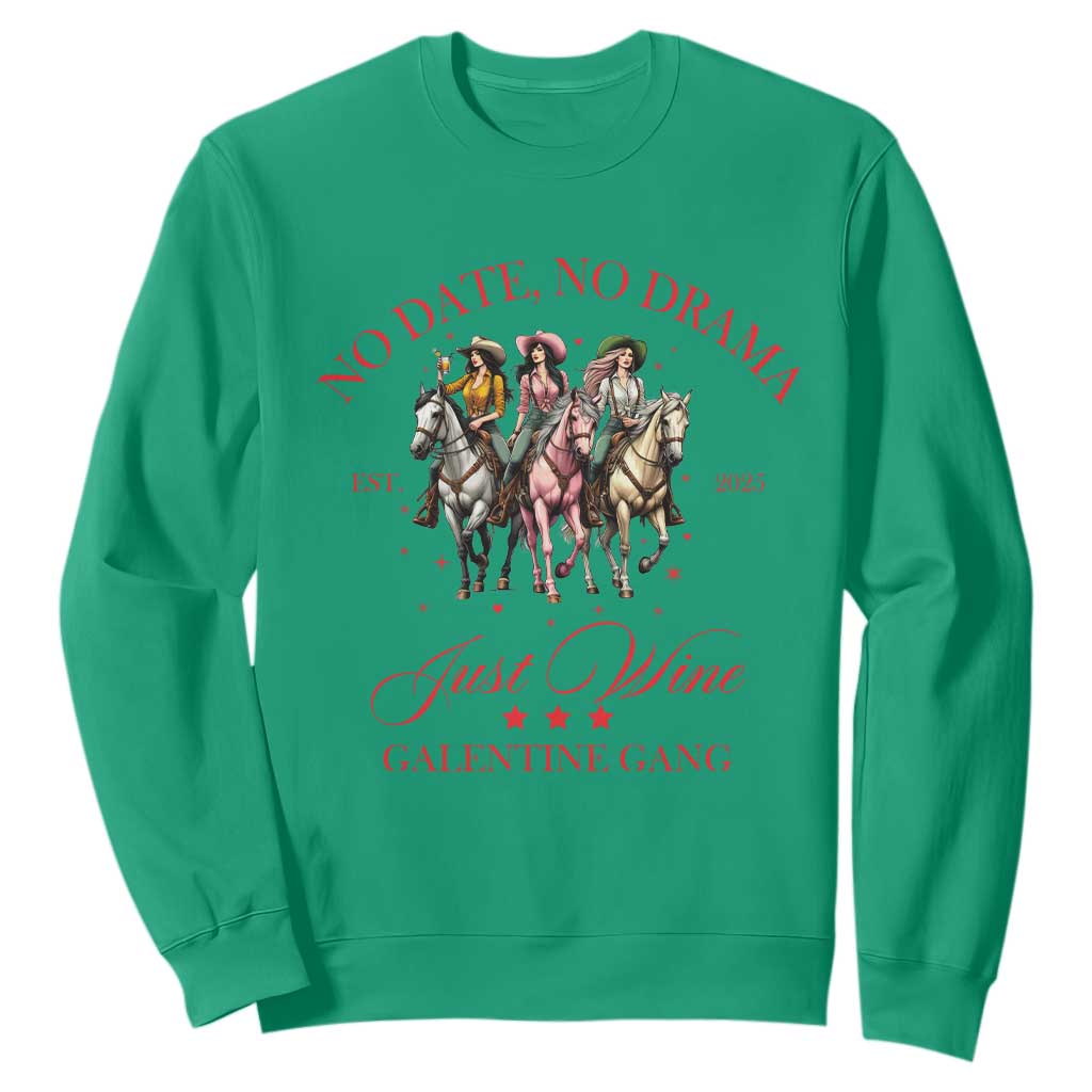 Funny Galentine's Day Sweatshirt No Date No Drama Just Wine Galentine Gang TS11 Irish Green Print Your Wear
