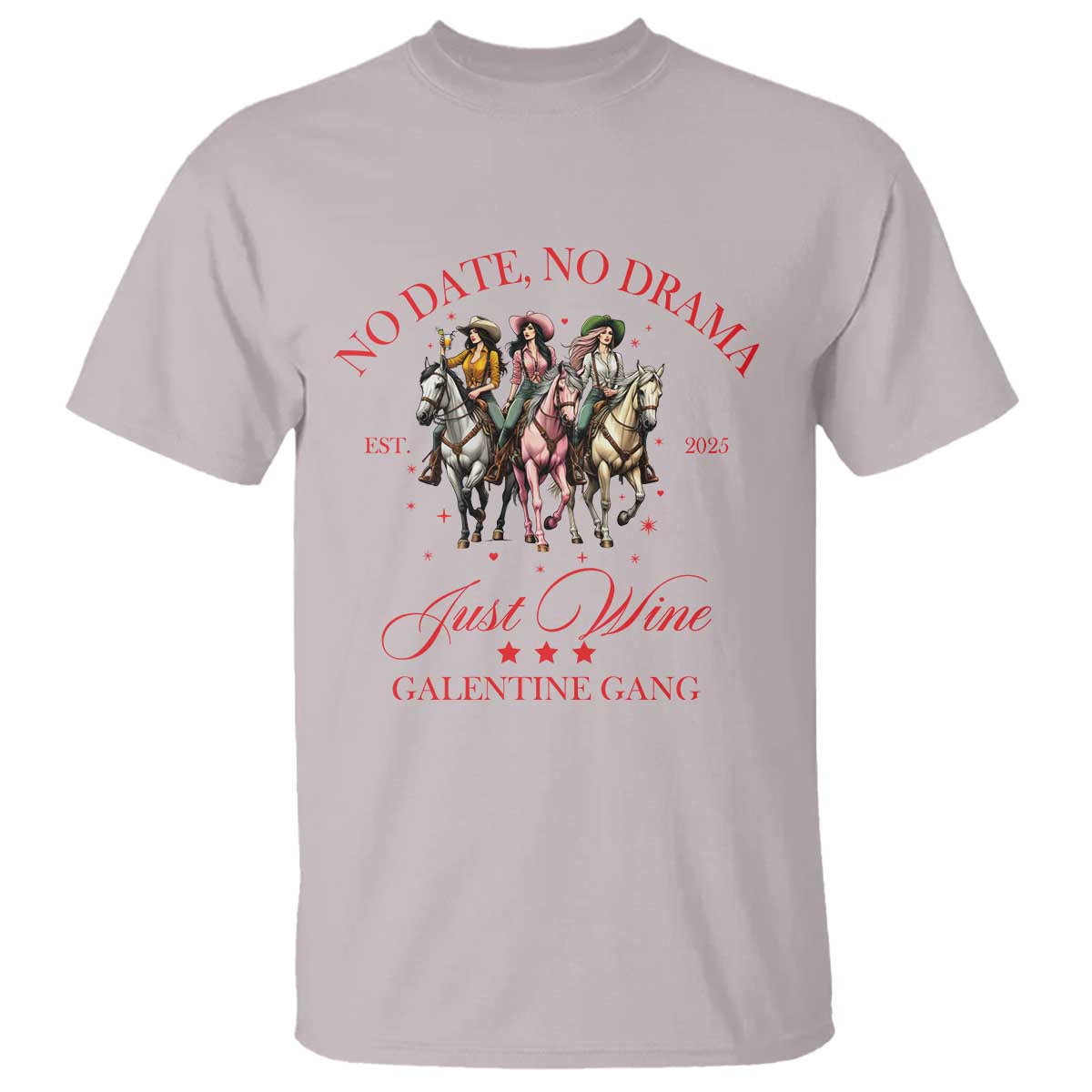 Funny Galentine's Day T Shirt No Date No Drama Just Wine Galentine Gang TS11 Ice Gray Print Your Wear