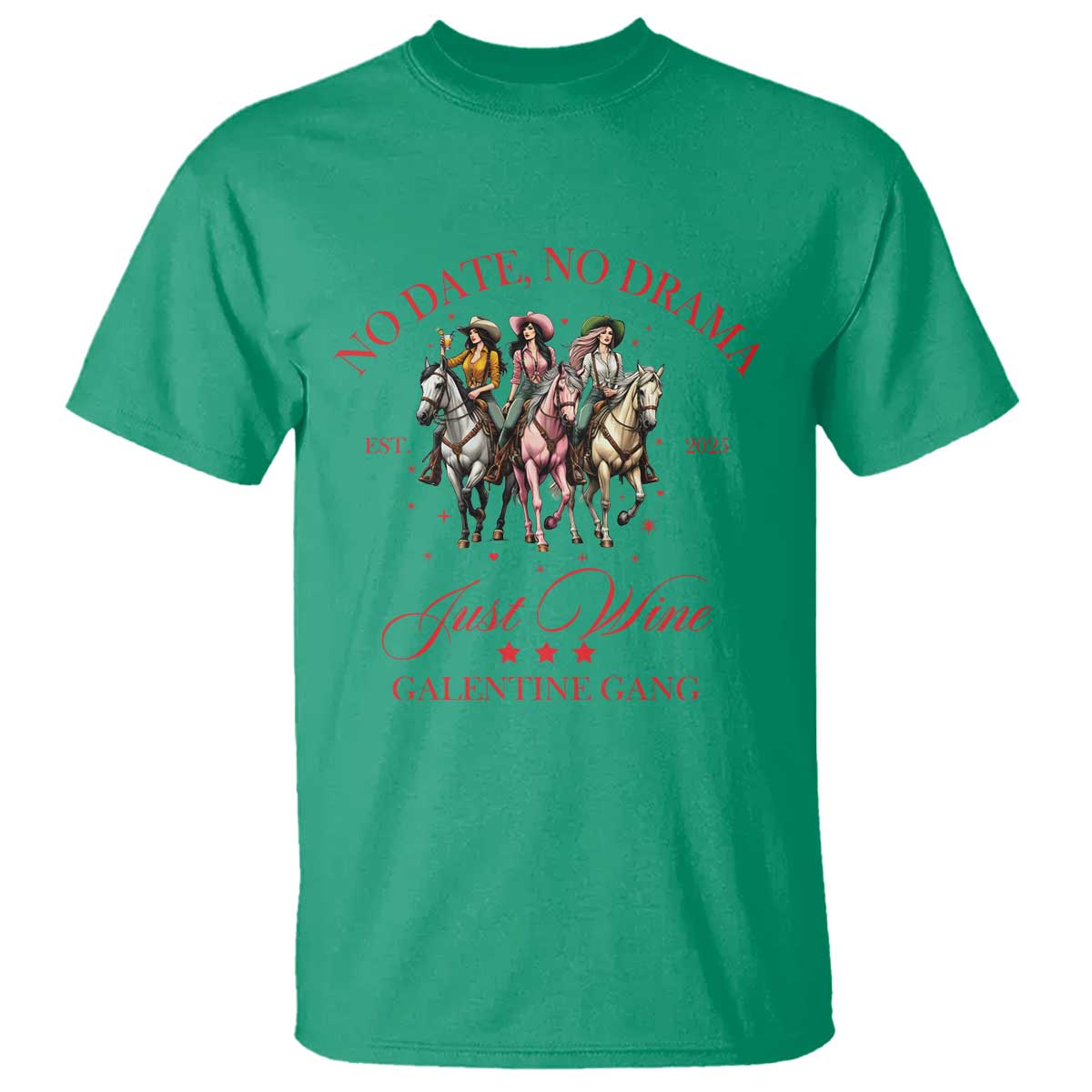 Funny Galentine's Day T Shirt No Date No Drama Just Wine Galentine Gang TS11 Irish Green Print Your Wear