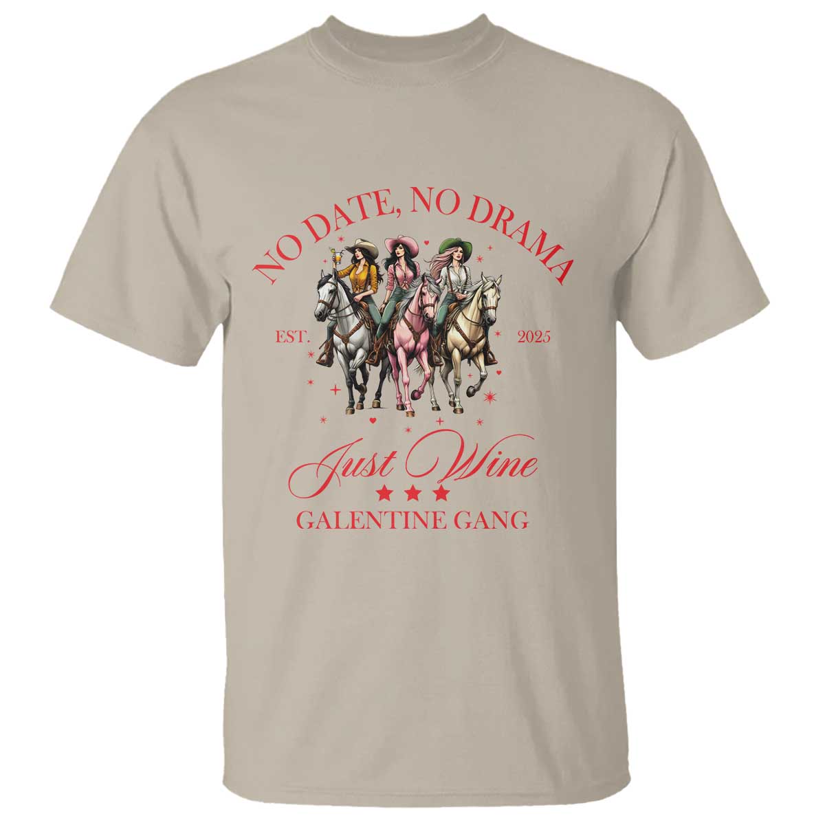 Funny Galentine's Day T Shirt No Date No Drama Just Wine Galentine Gang TS11 Sand Print Your Wear