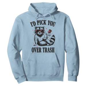 Funny Valentine's Day Racoon Hoodie I'd Pick You Over Trash Rose TS11 Light Blue Print Your Wear