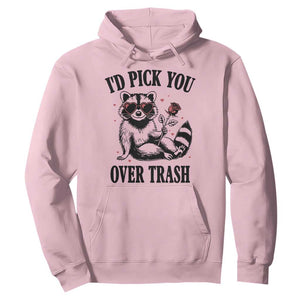 Funny Valentine's Day Racoon Hoodie I'd Pick You Over Trash Rose TS11 Light Pink Print Your Wear