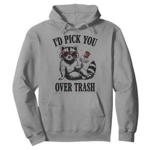 Funny Valentine's Day Racoon Hoodie I'd Pick You Over Trash Rose TS11 Sport Gray Print Your Wear