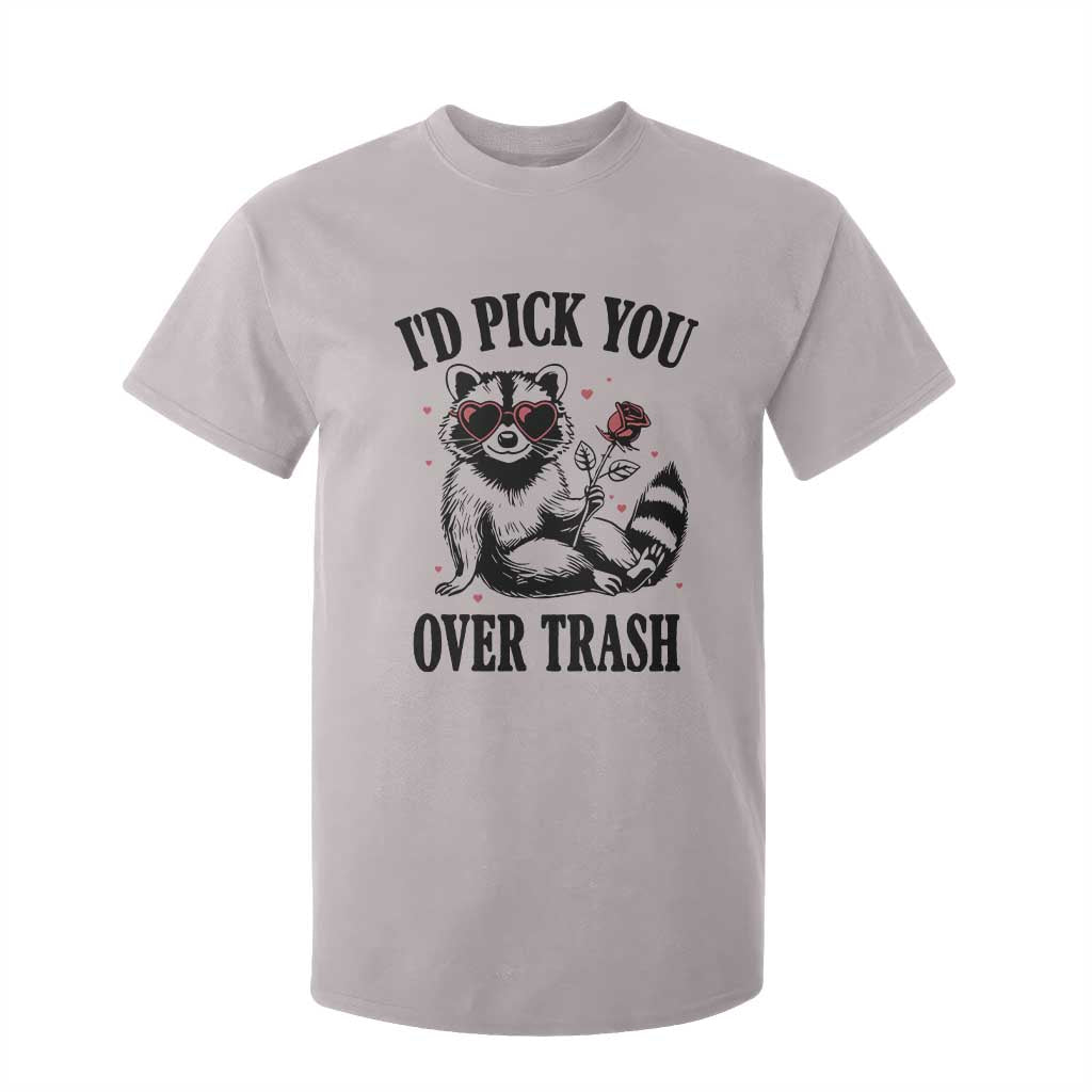Funny Valentine's Day Racoon T Shirt For Kid I'd Pick You Over Trash Rose TS11 Ice Gray Print Your Wear