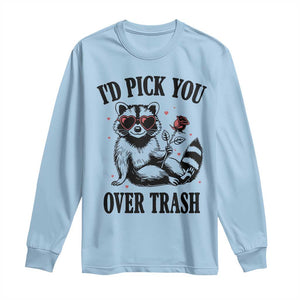 Funny Valentine's Day Racoon Long Sleeve Shirt I'd Pick You Over Trash Rose TS11 Light Blue Print Your Wear