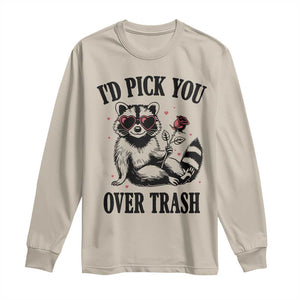 Funny Valentine's Day Racoon Long Sleeve Shirt I'd Pick You Over Trash Rose TS11 Sand Print Your Wear