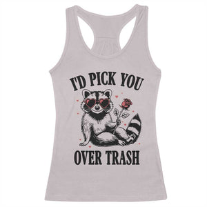 Funny Valentine's Day Racoon Racerback Tank Top I'd Pick You Over Trash Rose TS11 Ice Gray Print Your Wear