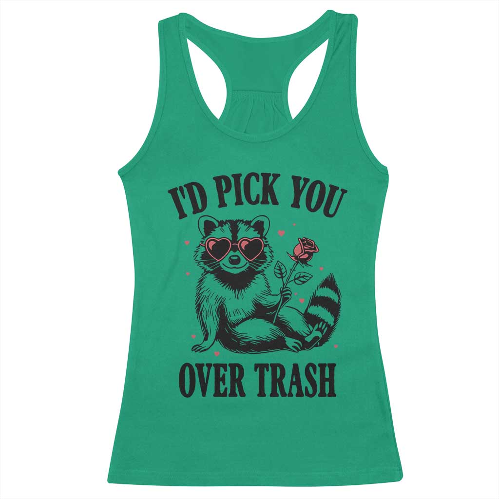 Funny Valentine's Day Racoon Racerback Tank Top I'd Pick You Over Trash Rose TS11 Irish Green Print Your Wear