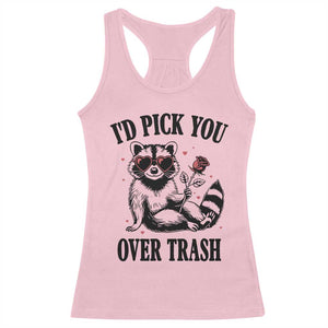 Funny Valentine's Day Racoon Racerback Tank Top I'd Pick You Over Trash Rose TS11 Light Pink Print Your Wear