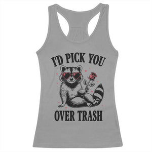 Funny Valentine's Day Racoon Racerback Tank Top I'd Pick You Over Trash Rose TS11 Sport Gray Print Your Wear