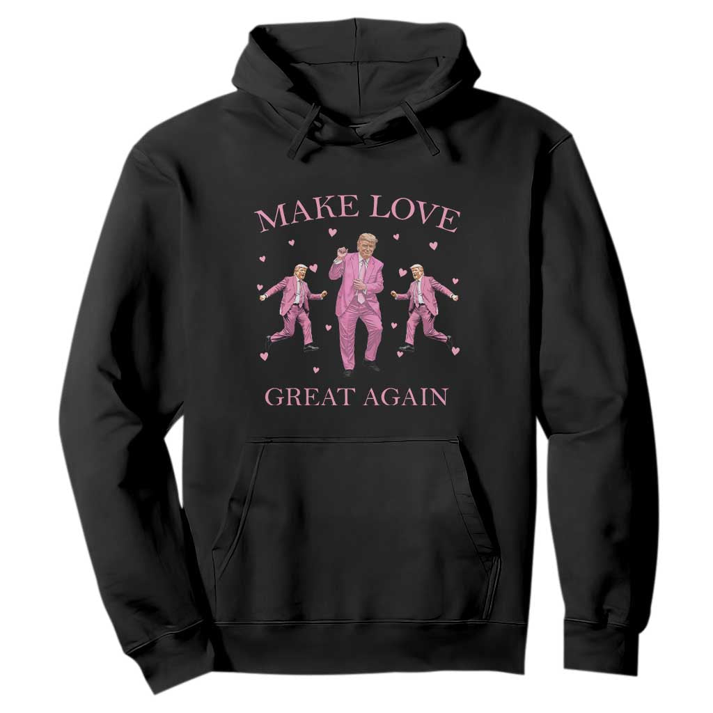 Funny Trump Valentine's Day Hoodie Make Love Great Again Pink Trump Dance TS11 Black Print Your Wear