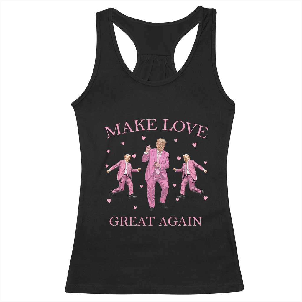 Funny Trump Valentine's Day Racerback Tank Top Make Love Great Again Pink Trump Dance TS11 Black Print Your Wear